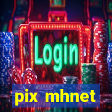 pix mhnet